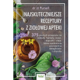 Najskuteczniejsze receptury z ziołowej apteki. 375 prostych przepisów JJ Pursell